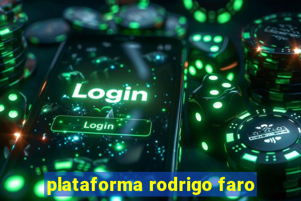 plataforma rodrigo faro